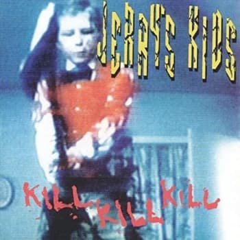 Jerry's Kids - Kill Kill Kill Vinyl