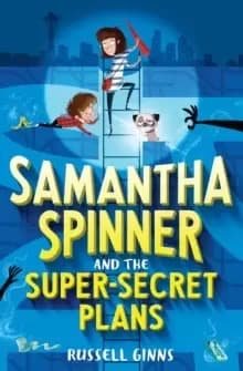 Samantha Spinner and the Super-Secret Plans