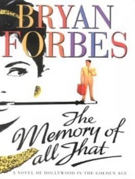 The Memory of All That by Bryan Forbes Hardback