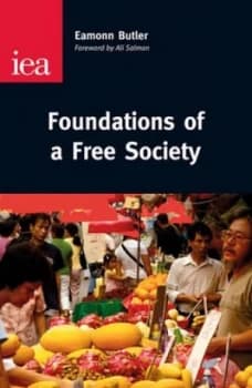 Foundations of a Free Society by Eamonn Butler Paperback