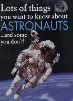 Lots of Things You Want to Know about Astronauts ... and Some You Dont by David West Hardback