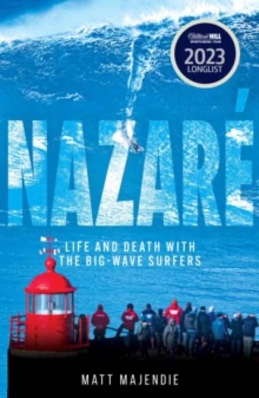 Nazare : Life and Death with the Big Wave Surfers Paperback / softback