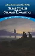 great stories from the german romantics ludwig tieck and jean paul richter