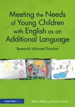 Meeting the Needs of Young Children with English as an Additional LanguageResearch Informed Practice