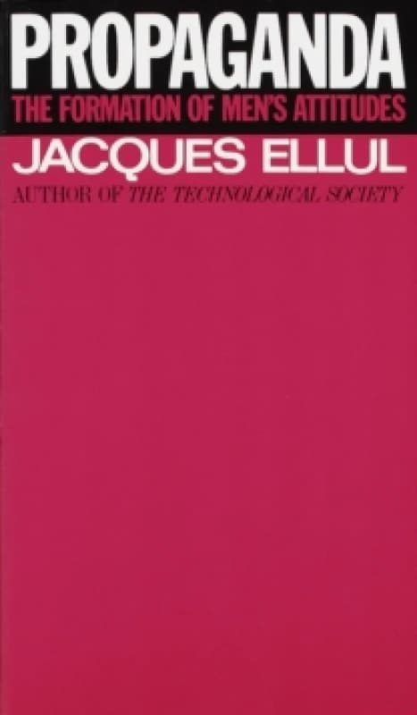 Propaganda the Formation of Mens Attitudes by Jacques Ellul Paperback