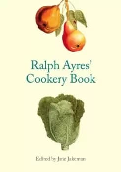 Ralph Ayres cookery book by Ralph Ayres