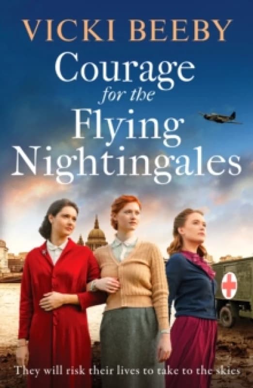 Courage for the Flying Nightingales : A gripping and romantic WWII historical novel Paperback / softback