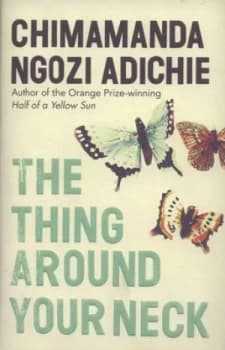 The Thing around Your Neck by Chimamanda Ngozi Adichie Hardback