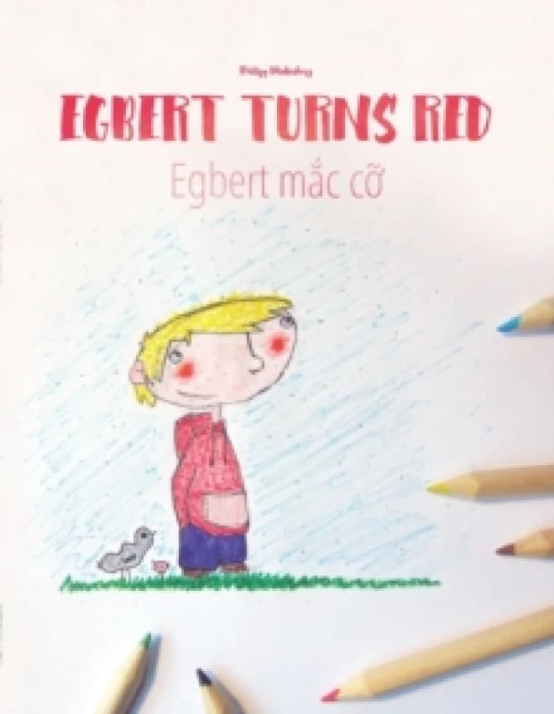 Egbert Turns Red/Egbert mắc cỡ : Children's Book/Coloring Book English-Vietnamese (Bilingual Edition/Dual Language) Paperback / softback