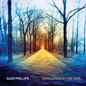 Swallowed By the New by Glen Phillips CD Album