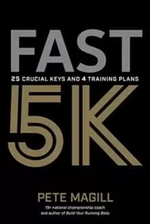 Fast 5K : 25 Crucial Keys and 4 Training Plans