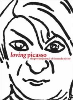 Loving Picasso by Fernande Olivier and Marilyn Mccully Hardback