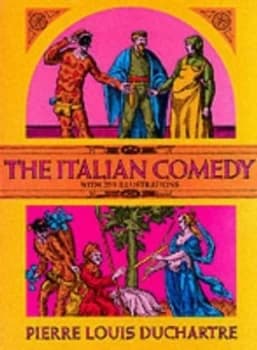 The Italian Comedy by Pierre L. Duchartre Book
