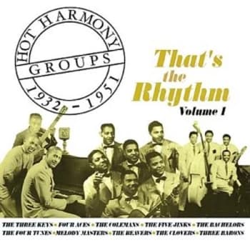 Various Artists - That's the Rhythm: Hot Harmony Groups 1932 - 1951 Volume 1 CD