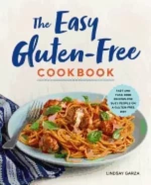 easy gluten free cookbook fast and fuss free recipes for busy people on a g
