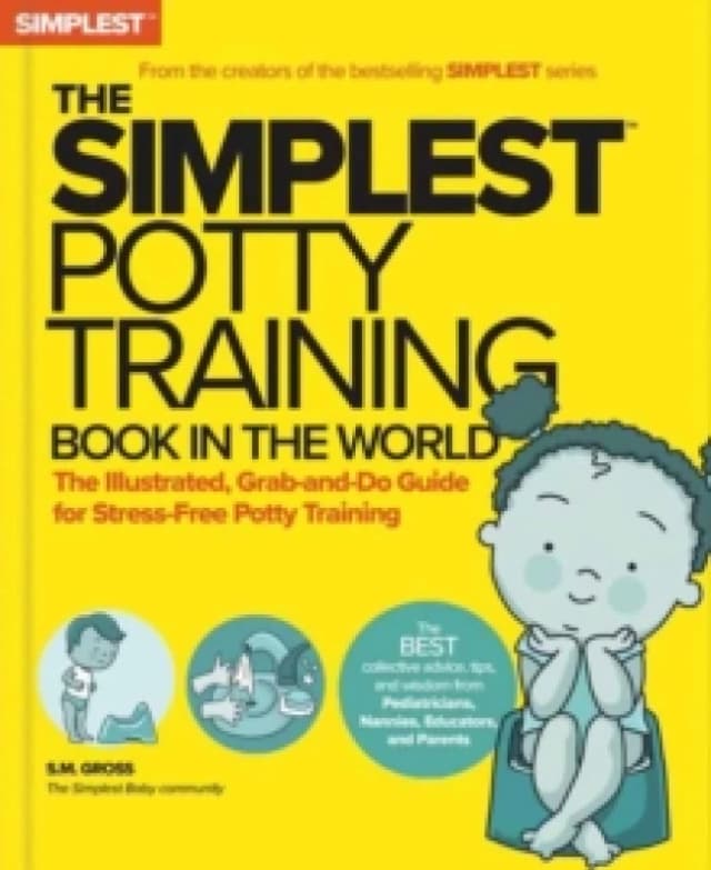 The Simplest Potty-Training Book in the World : You Got This! The Illustrated, Grab-and-Do Guide for Stress-Free Potty Success Paperback / softback