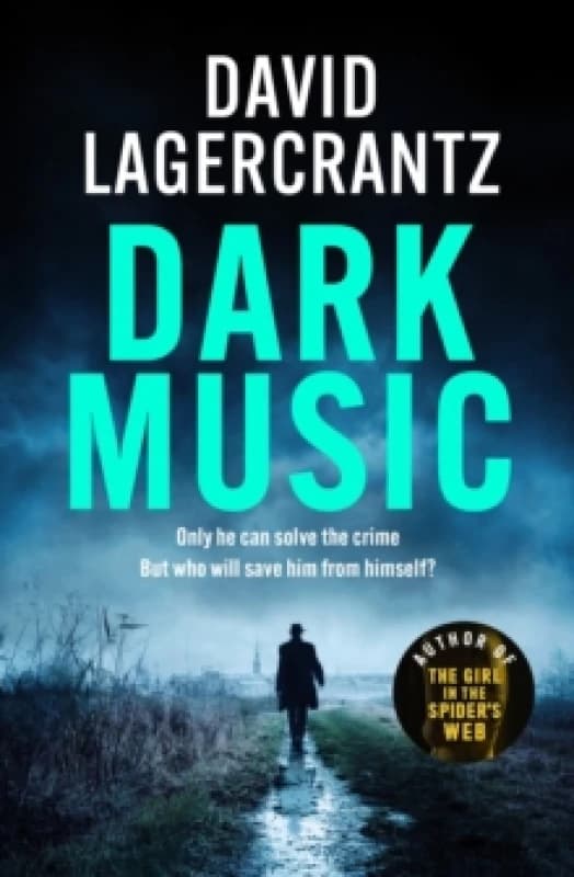 Dark Music : The gripping new thriller from the author of THE GIRL IN THE SPIDER'S WEB Paperback / softback