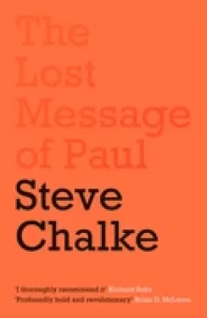 lost message of paul has the church misunderstood the apostle paul