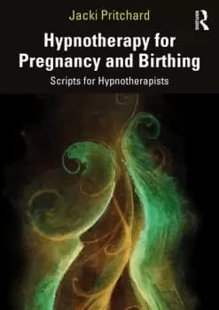 Hypnotherapy for Pregnancy and BirthingScripts for Hypnotherapists