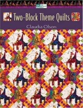 Two-Block Theme Quilts by Claudia Olson Paperback