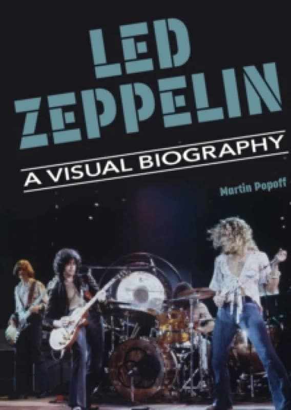 Led Zeppelin A Visual Biography Hardback