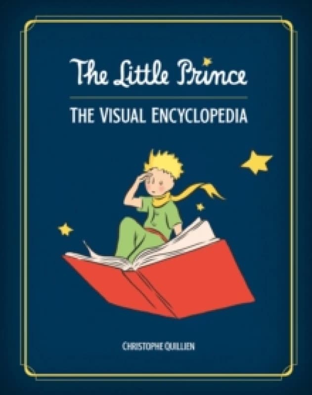 The Little Prince : The Visual Encyclopedia Hardback
