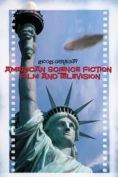 American Science Fiction Film and Television by Lincoln Geraghty Paperback
