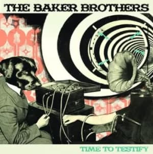 Time to Testify by The Baker Brothers CD Album
