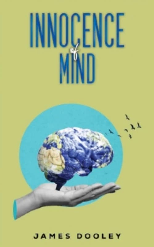 Innocence of Mind. Paperback. By James Dooley Books