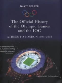 The Official History of the Olympic Games and the Ioc by David Miller Hardback