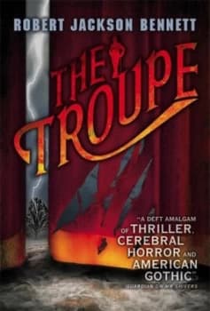 The Troupe by Robert Jackson Bennett Paperback