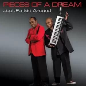 Just Funkin Around by Pieces of a Dream CD Album