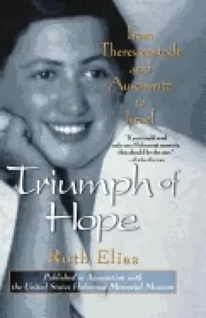 triumph of hope from theresienstadt and auschwitz to israel