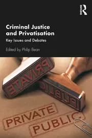 Criminal Justice and Privatisation Key Issues and Debates