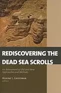rediscovering the dead sea scrolls an assessment of old and new approaches