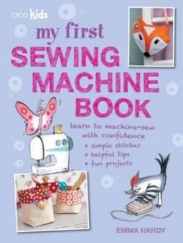 My First Sewing Machine Book by Emma Hardy Paperback