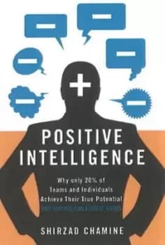 Positive Intelligence by Shirzad Chamine