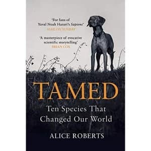 Tamed Ten Species that Changed our World Paperback / softback 2018