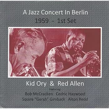 Kid Ory and Red Allen - A Jazz Concert in Berlin 1959 - 1st Set CD