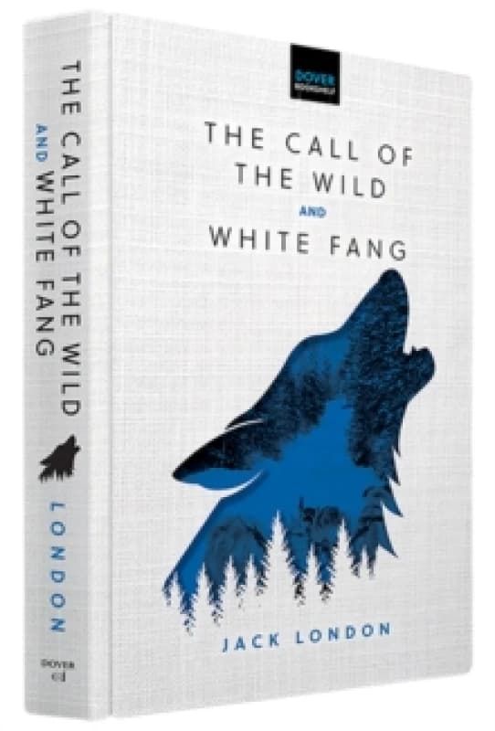 The Call of the Wild & White Fang. Hardback. By Jack London, Jack London Books