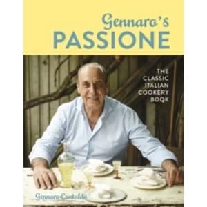 Gennaro's Passione : The classic Italian cookery book
