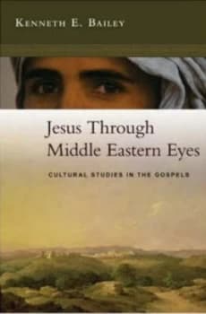 Jesus through Middle Eastern Eyes by Kenneth E Bailey Paperback
