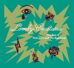 Lovely Creatures The Best of Nick Cave and the Bad Seeds by Nick Cave and the Bad Seeds CD Album