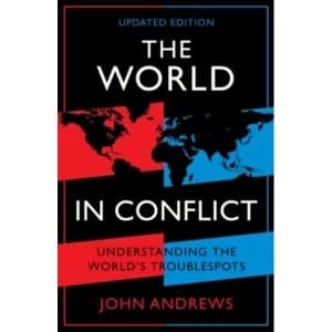 The World in Conflict : Understanding the world's troublespots
