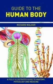 Guide to the Human Body by Richard Walker Hardback