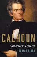 calhoun american heretic