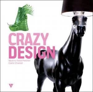 Crazy Design by Batrix Foisil-Penther and Claire Chamot and Andrew Whittaker Paperback