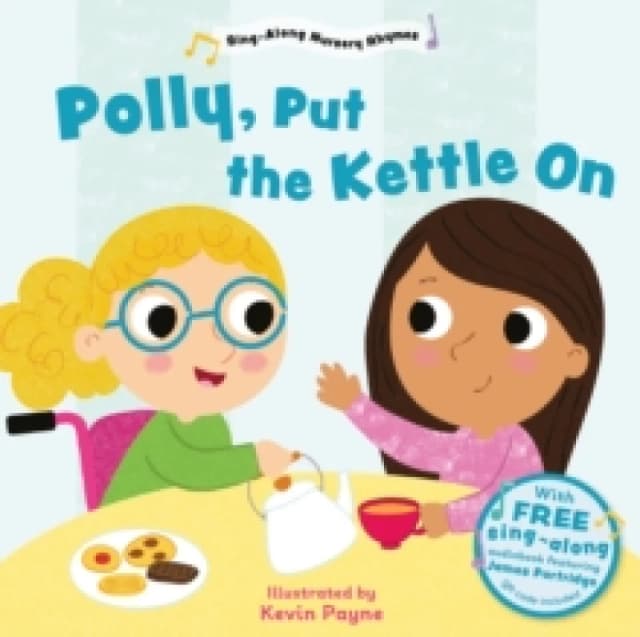 Polly Put the Kettle On (Sing-Along Nursery Rhymes) Board book
