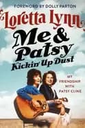 me and patsy kickin up dust my friendship with patsy cline