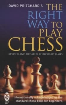 The Right Way to Play Chess by David Pritchard Paperback